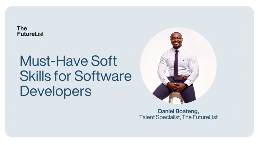5 Must-Have Soft Skills for Software Developers - The FutureList - Step ...